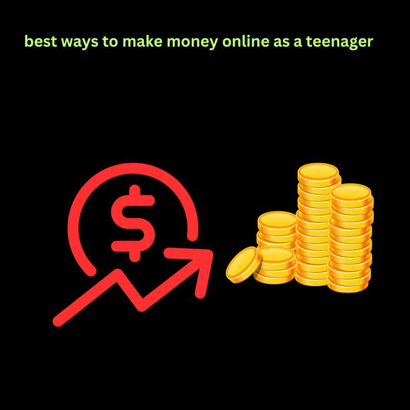 best ways to make money online as a teenager